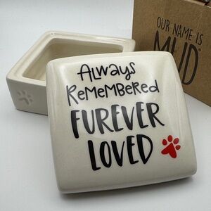 Our Name is Mud Always Remembered Furever Loved Pet Memorial Box